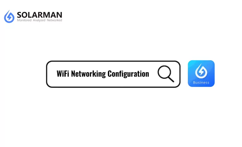 SOLARMAN Business APP Configuration de mise en réseau WiFi